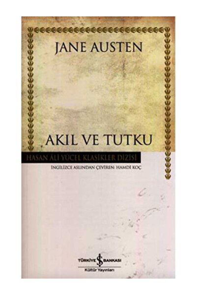 TÜRKİYE İŞ BANKASI KÜLTÜR YAYINLARI Akıl Ve Tutku Hasan Ali Yücel Klasikleri