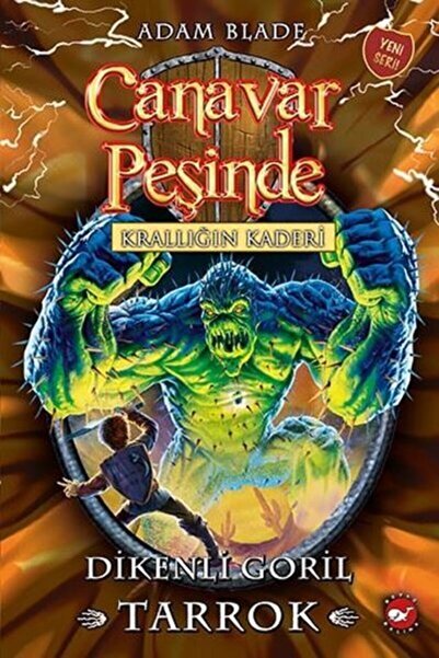 Beyaz Balina Yayınları Canavar Peşinde 62 - Krallığın Kaderi Adam Blade Kitab...