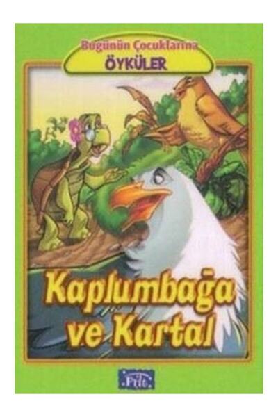 Parıltı Yayıncılık Bugünün Çocuklarına Öyküler Dizisi: Kaplumbağa Ve Kartal