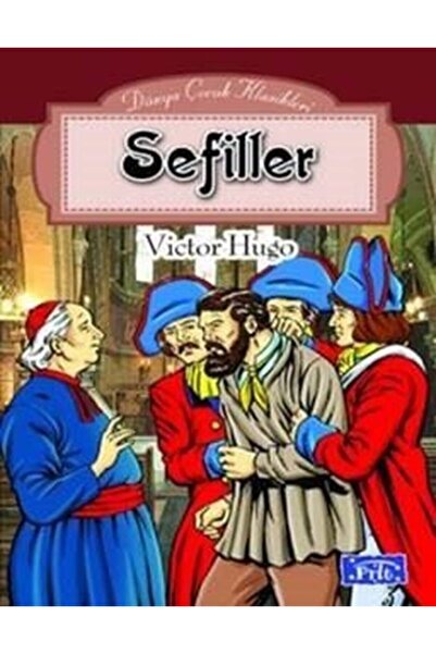Parıltı Yayınları Sefiller - Victor Hugo Dünya Çocuk Klasikleri Dizisi
