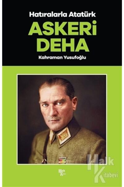 Halk Kitabevi Askeri Deha - Hatıralarla Atatürk