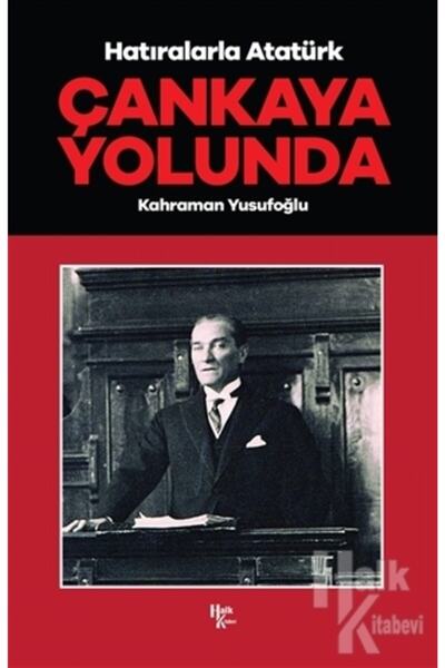 Halk Kitabevi Çankaya Yolunda - Hatıralarla Atatürk