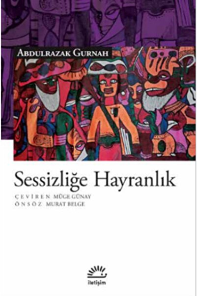 İletişim Yayınları Sessizliğe Hayranlık Abdulrazak Gurnah Kitabı 249 Sayfa İl...