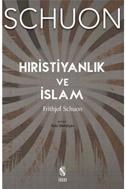 İnsan Yayınları Hıristiyanlık Ve Islam  Fritjof Schuon