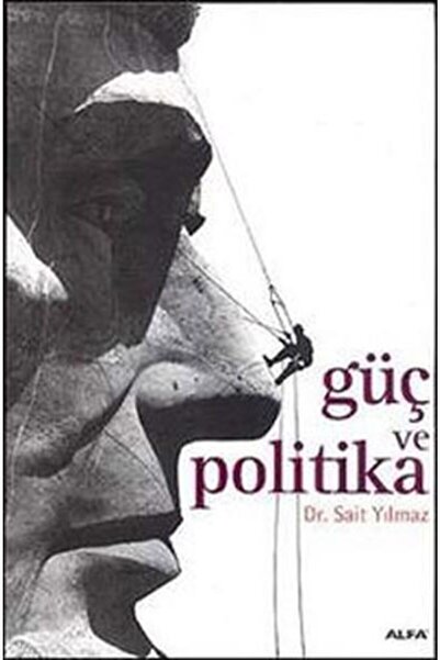 Alfa Yayınları Güç Ve Politika Sait Yılmaz 9786051060019