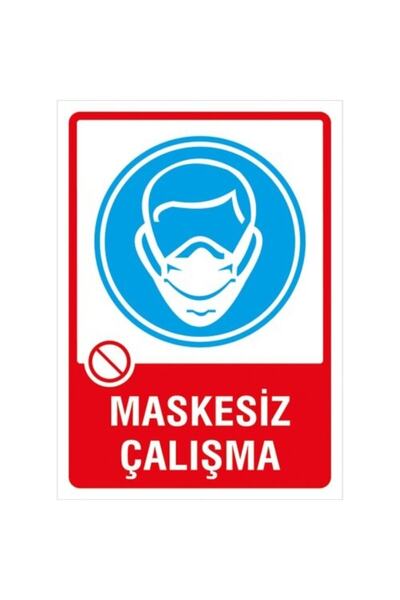 Iyiolsun Maskesiz Çalışma Uyarı Ikaz Etiketi Sticker Yapıştırma 35x50 cm