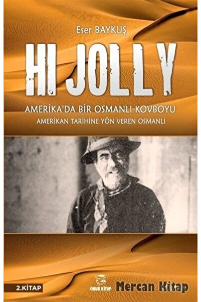 Onur Kitap Hi Jolly & Amerika'da Bir Osmanlı Kovboyu / 2 Kitap - Eser Baykuş