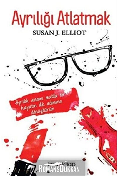 Tara Kitap Ayrılığı Atlatmak (ayrılık Acısını Mutlu Bir Hayatın Ilk Adımına Dönüştürün)