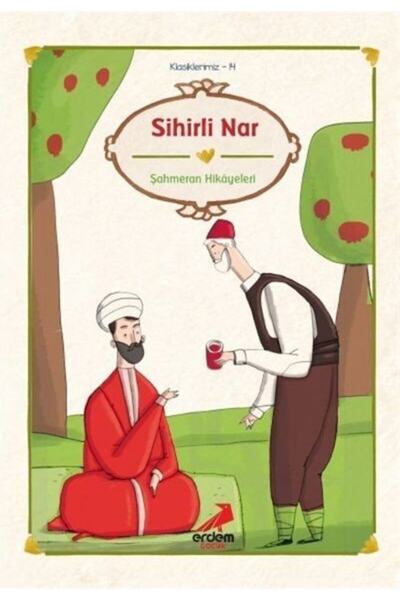Erdem Çocuk Sihirli Nar/şahmeran Hikayeleri/klasiklerimiz