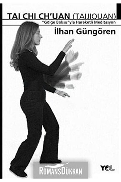 Yol Yayınları Tai Chi Chuangölge Boksuyla Hareketli Meditasyon