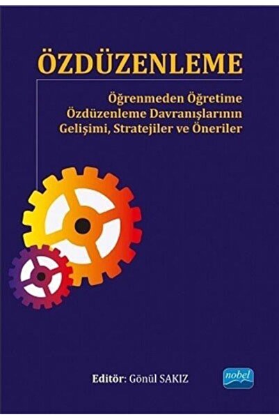 Nobel Akademik Yayıncılık Özdüzenleme & Öğrenmeden Öğretime Özdüzenleme Davra...