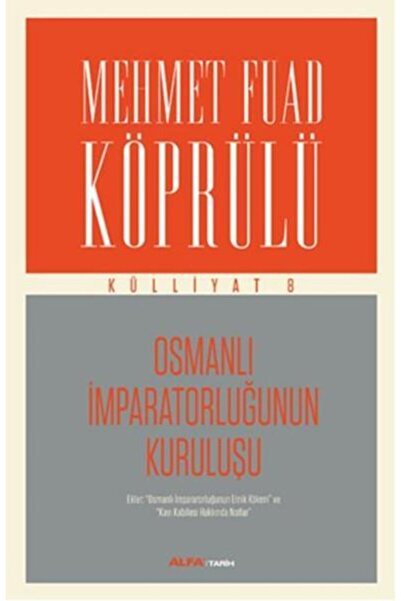 Alfa Yayınları Osmanlı Imparatorluğunun Kuruluşu Mehmet Fuad Köprülü 97860517...