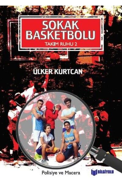 BİLGİYOLU KÜLTÜR YAYINLARI Takım Ruhu 2 Sokak Basketbolu