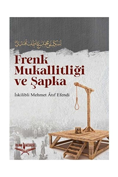 İslami Medrese Frenk Mukallitliği Ve Şapka