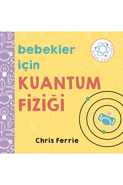Diyojen Yayıncılık Bebekler Için Kuantum Fiziği (chris Ferrie)
