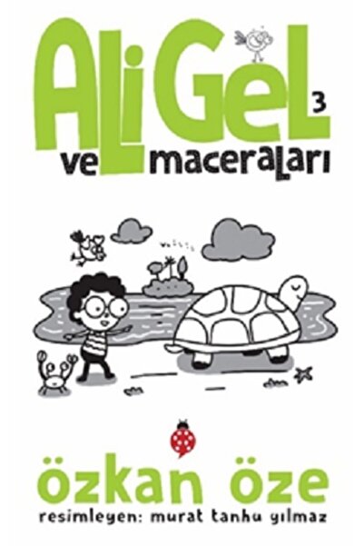 Uğurböceği Yayınları Ali Gel Ve Maceraları - 3 - Özkan Öze Ali Gel Ve Maceral...