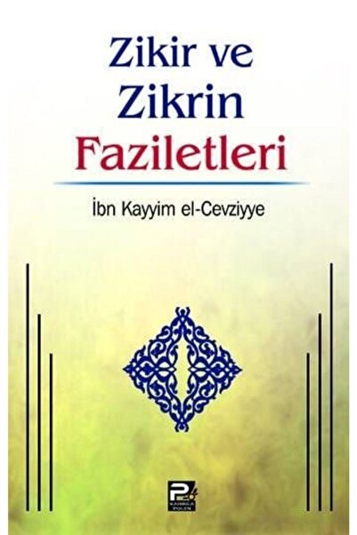 Genel Markalar Zikir Ve Zikrin Faziletleri, Ibn Kayyım El-cevziyye, Polen Yay.