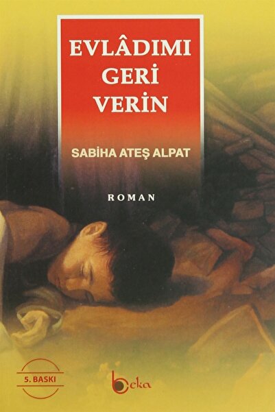 Beka Yayınları Evladımı Geri Verin - Sabiha Ateş Alpat