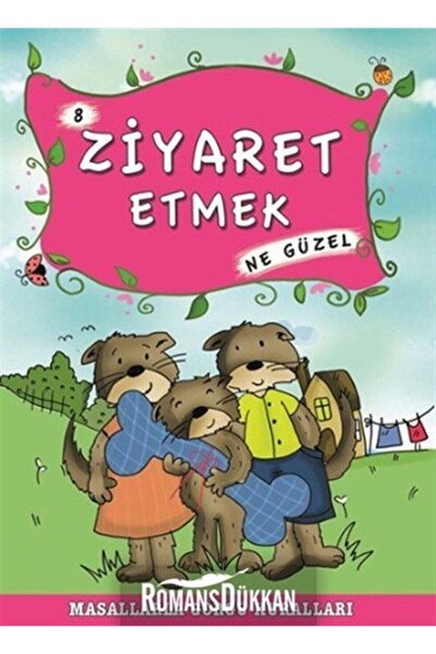 Timaş Çocuk Masallarla Görgü Kuralları - Ziyaret Etmek Ne Güzel
