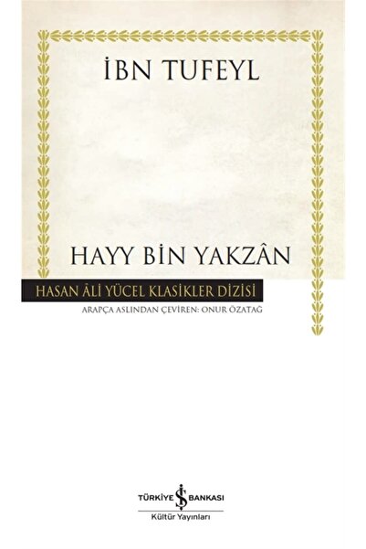 TÜRKİYE İŞ BANKASI KÜLTÜR YAYINLARI Hayy Bin Yakzan (ciltli) - Ibn Tufeyl 978...