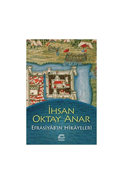 Genel Markalar Efrasiyab'ın Hikayeleri Ihsan Oktay Anar Iletişim Yayınları