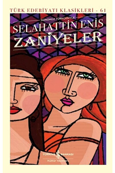 TÜRKİYE İŞ BANKASI KÜLTÜR YAYINLARI Selahattin Enis Zaniyeler