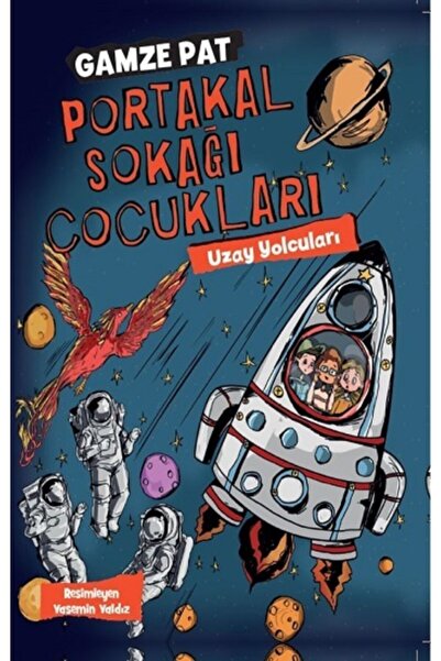 Doğan Çocuk Uzay Yolcuları - Portakal Sokağı Çocukları 3 - Gamze Pat 97862541...