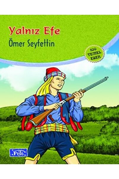 Parıltı Yayıncılık Yalnız Efe / 100 Temel Eser (160 SAYFA)