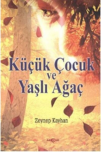 Akçağ Yayınları Küçük Çocuk Ve Yaşlı Ağaç