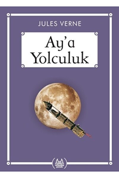 Arkadaş Yayınları Ay’a Yolculuk Jules Verne