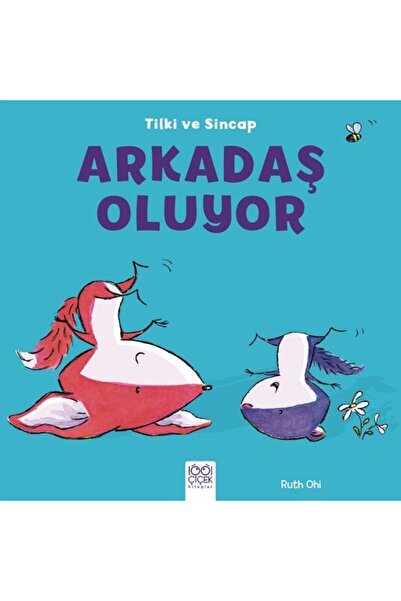 1001 Çiçek Kitaplar Tilki Ve Sincap - Arkadaş Oluyor Ruth Ohi - Ruth Ohi