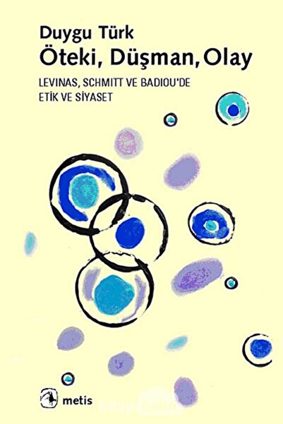 Metis Yayınları Öteki, Düşman, Olay &amp;amp; Levinas, Schmitt Ve Badiou'...