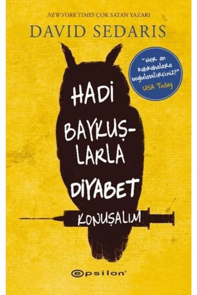 Epsilon Yayınevi Hadi Baykuşlarla Diyabet Konuşalım David Sedaris