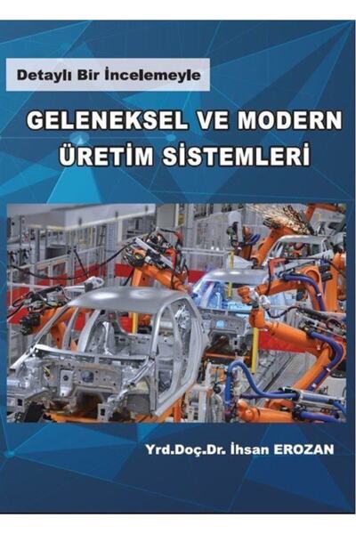 Monopol Yayınları Geleneksel Ve Modern Üretim Sistemleri - Dr. Ihsan Erozan