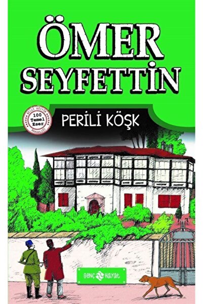 Genç Hayat Perili Köşk / Ömer Seyfettin Hikayeleri 4