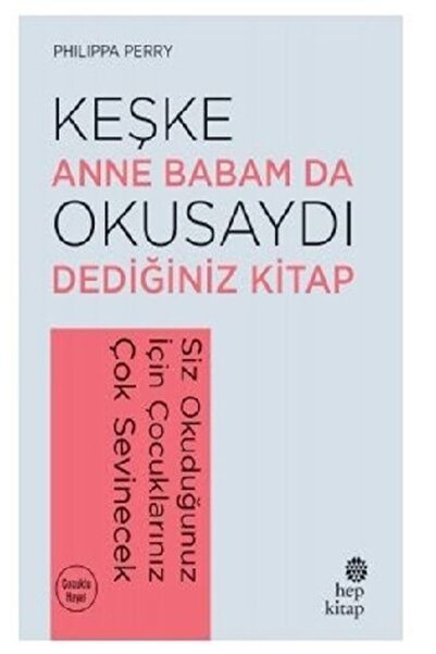 Hep Kitap Keşke Anne Babam Da Okusaydı Dediğiniz Bir Kitap - Philippa Perry 9...