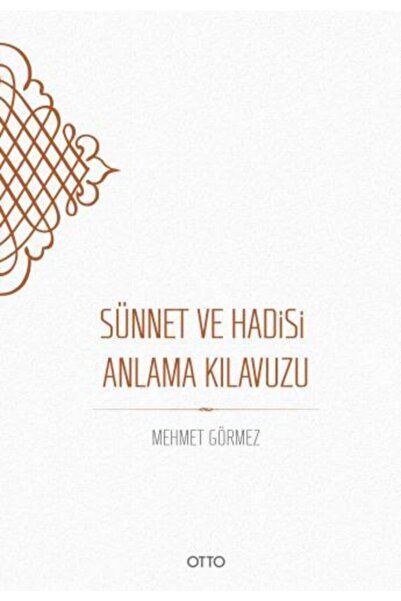 Otto Yayınları Sünnet Ve Hadisi Anlama Kılavuzu (karton Kapak)