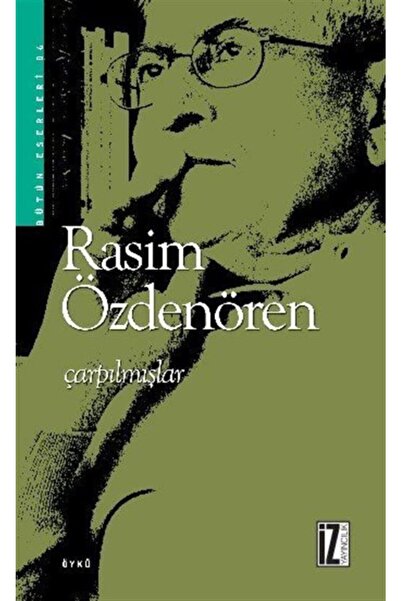 İz Yayıncılık Çarpılmışlar-rasim Özdenören