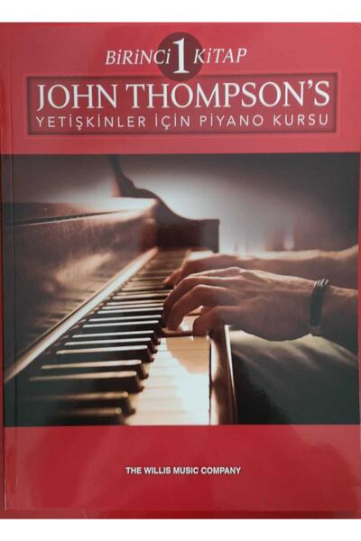 Porte John Thompson'dan Yetişkinler Için Piyano Kursu Birinci Kitap İadesi Yo...