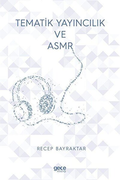 Gece Kitaplığı Tematik Yayıncılık Ve ASMR / Recep Bayraktar / Gece Kitaplığı / 9786258002980