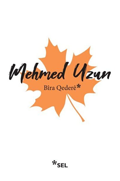 Sel Yayıncılık Bira Qedere / Sel Yayınları / Mehmed Uzun