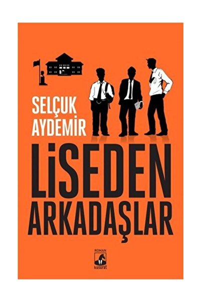 Küsurat Yayınları Liseden Arkadaşlar/selçuk Aydemir