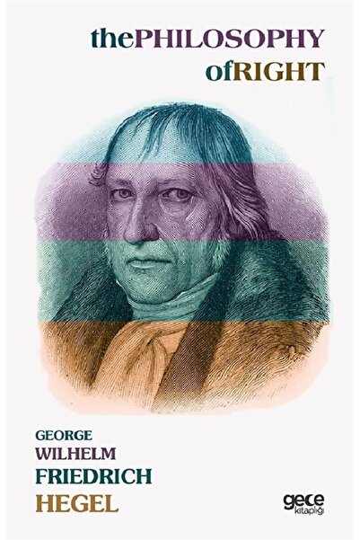 Gece Kitaplığı The Philosophy Of Right - Georg Wilhelm Friedrich Hegel 9786258032444