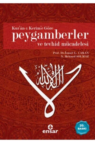 Ensar Neşriyat Kuranı Kerime Göre Peygamberler Ve Tevhid Mücadelesi