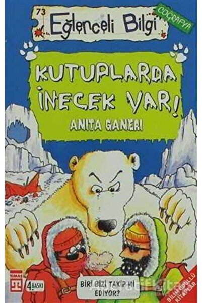 Timaş Yayınları Kutuplarda İnecek Var! / Eğlenceli Bilgi / Anita Ganeri