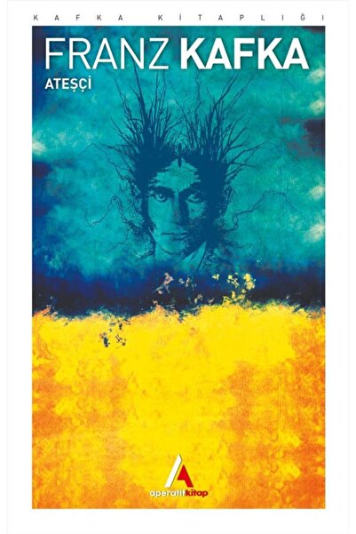 Aperatif Kitap Yayınları Ateşçi - Franz Kafka -