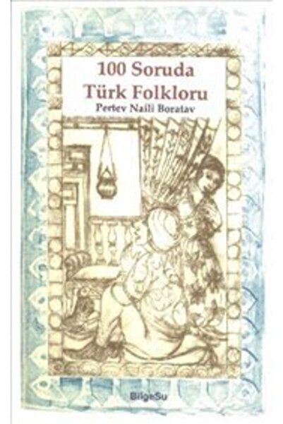 Bilgesu Yayıncılık 100 Soruda Türk Folkloru kitabı - Pertev Naili Boratav - B...
