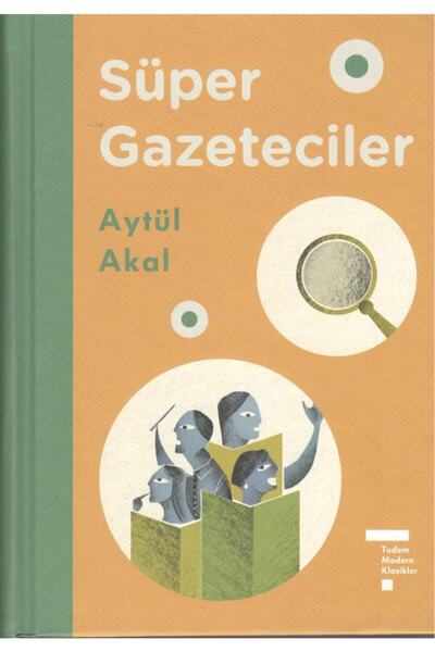Tudem Yayınları الصحفيون الخارقون 1 - الكلاسيكيات الحديثة توديم - - أيتول أكال