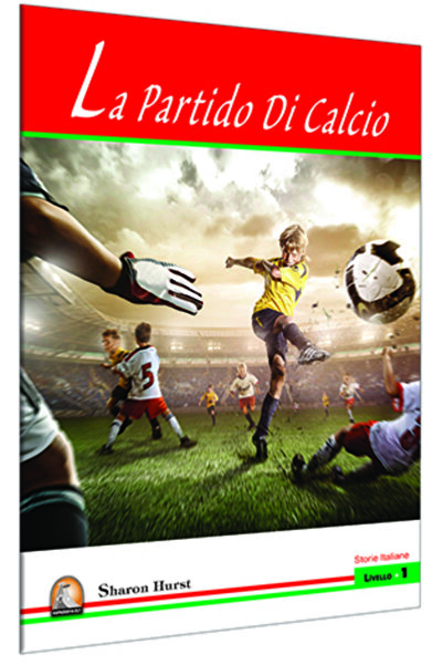Kapadokya Yayınları La Partido Di Calcio-livello 1-italyanca Hikayeler