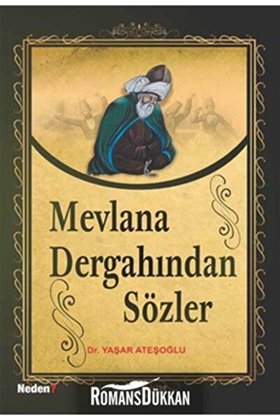 Neden Kitap Mevlana Dergahından Sözler Yaşar Ateşoğlu